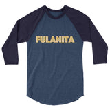 Fulanita - Women's 3/4 Sleeve Raglan Shirt