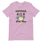 Havana Good Time Unisex T-Shirt