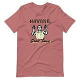 Havana Good Time Unisex T-Shirt